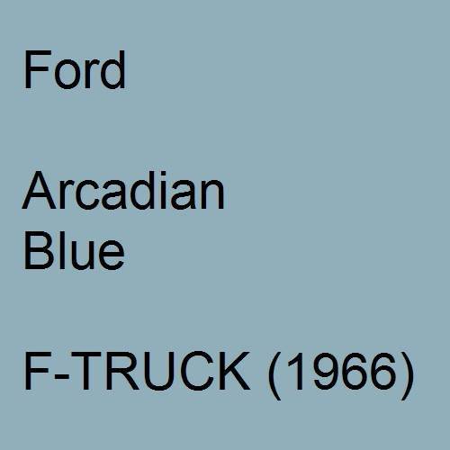 Ford, Arcadian Blue, F-TRUCK (1966).